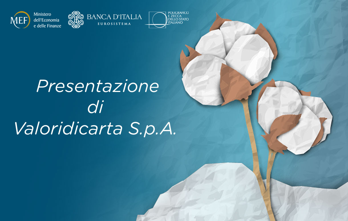 Presentazione di Valoridicarta S.p.A., la società accreditata dalla BCE per la produzione di carta per banconote