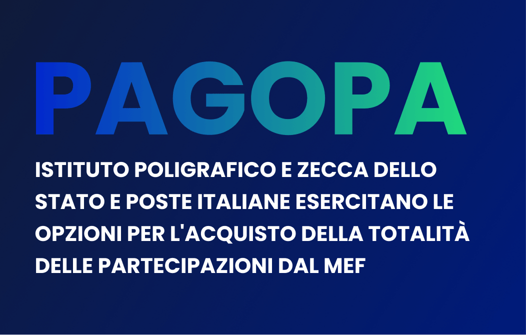 PagoPa: Istituto Poligrafico e Zecca dello Stato (IPZS) e Poste Italiane esercitano le opzioni per l'acquisto della totalità delle partecipazioni dal MEF